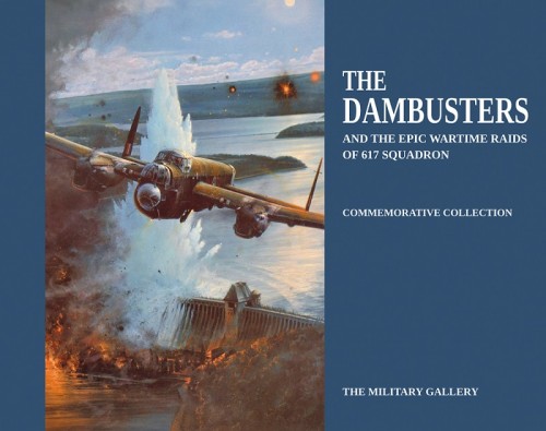 The Dambusters and the Epic Wartime Raids of 617 Squadron